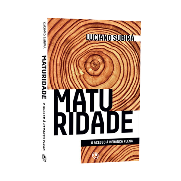 Maturidade: O Acesso A Herança Plena | Luciano Subirá