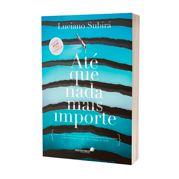 Até que nada mais importe | Luciano Subirá