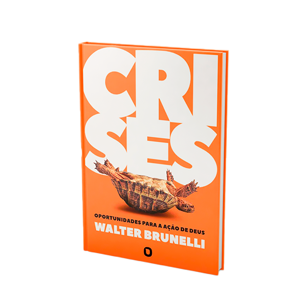 Crises: Oportunidades Para A Ação De Deus | Walter Brunelli