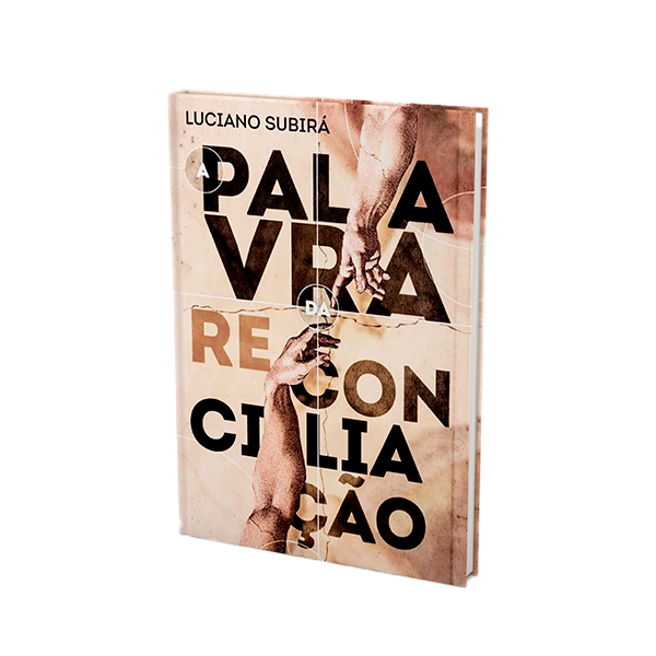 A Palavra de Reconciliação | Luciano Subirá